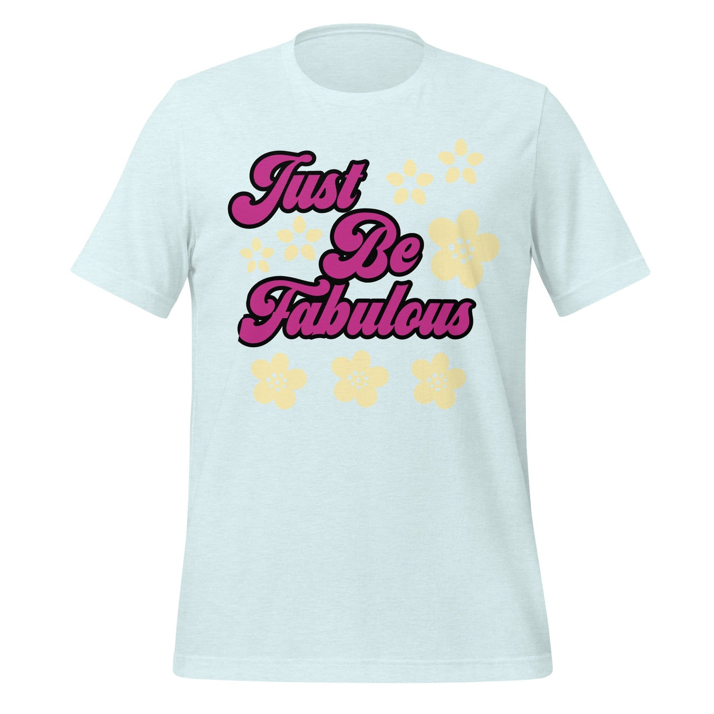 Just Be Fabulous Women's T-shirt - Ruppy's Creations