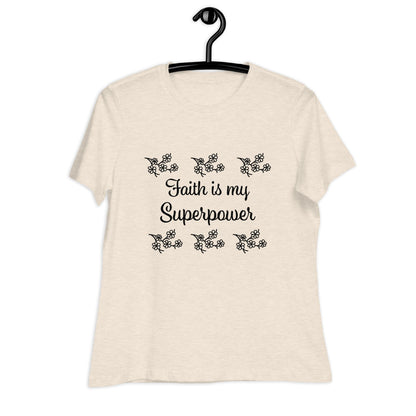 Faith is my Superpower Women's Relaxed Fit Tee - Ruppy's Creations