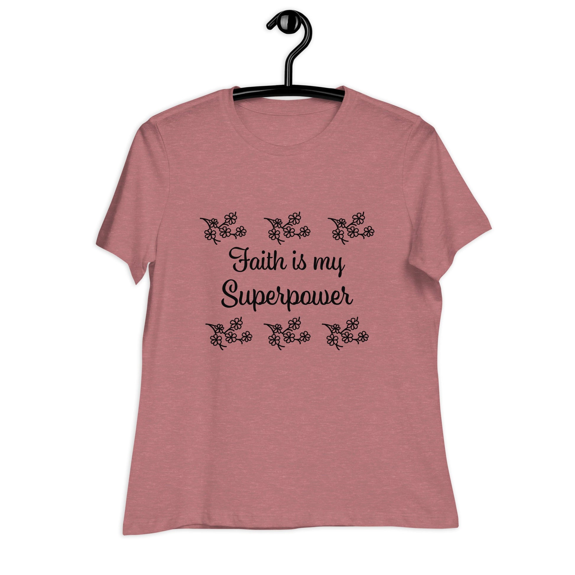 Faith is my Superpower Women's Relaxed Fit Tee - Ruppy's Creations