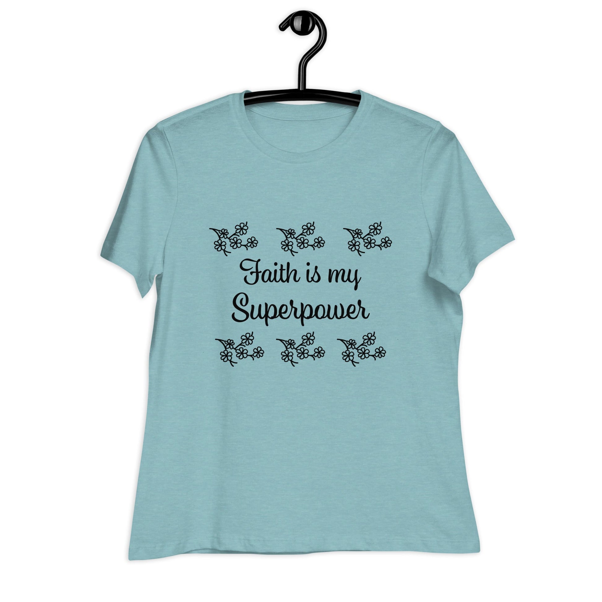 Faith is my Superpower Women's Relaxed Fit Tee - Ruppy's Creations