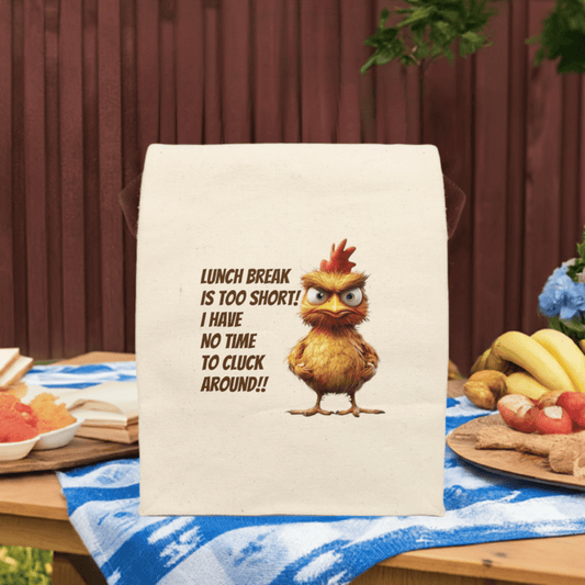No Time to Cluck Around Funny Canvas Lunch Bag - Ruppy's Creations